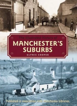 Image of The Illustrated History of Manchesters Suburbs by Glynis Cooper Book