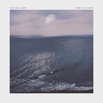 Image of Tidal Sleep, The/Orbit The Earth - Orbit the Earth/The Tidal Sleep Vinyl