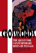 Image of crossroads the quest for contemporary rites of passage