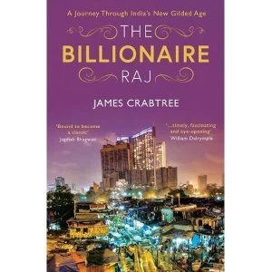 Image of The Billionaire Raj SHORTLISTED FOR THE FT & MCKINSEY BUSINESS BOOK OF THE YEAR AWARD 2018 Hardback 2018