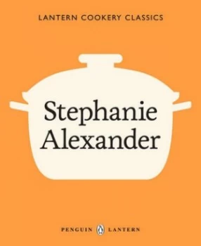 Image of Stephanie Alexander by Stephanie Alexander Paperback