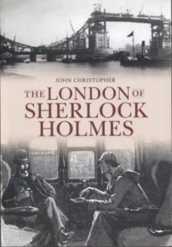 Image of The London of Sherlock Holmes by John Christopher Book