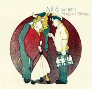 Image of If & When by Margaret Glaspy CD Album