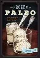 Image of frozen paleo dairy free ice cream pops pies granitas sorbets and more