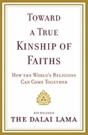 Image of toward a true kinship of faiths how the worlds religions can come together