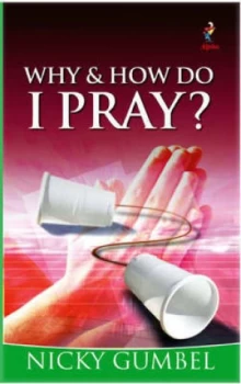 Image of Why and How Do I Pray by Nicky Gumbel Book