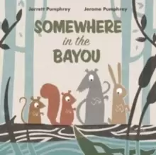 Image of Somewhere in the Bayou