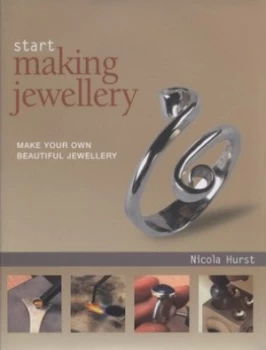 Image of Start Making Jewellery by Nicola Hurst Hardback