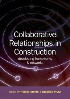 Image of Collaborative Relationships in Construction by Hedley Smyth Hardback