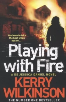 Image of Playing with Fire by Kerry Wilkinson Paperback
