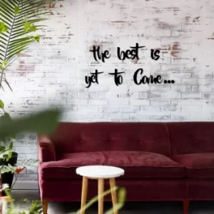 Image of The Best is Yet To Come Black Decorative Wooden Wall Accessory