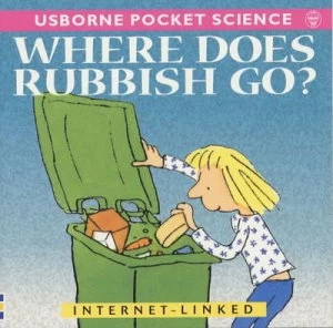 Image of Where Does Rubbish Go by S Tahta and Colin King and Guy Smith Book