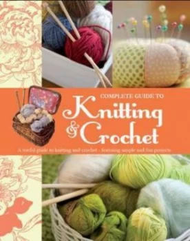 Image of Complete Guide to Knitting and Crochet by Nicki Trench Hardback