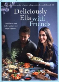 Image of Deliciously Ella with Friends by Ella Mills Hardback
