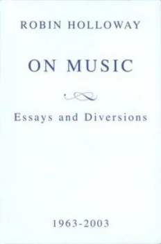 Image of On Music by Robin Holloway Hardback