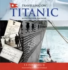 Image of Travelling on Titanic : with Father Browne