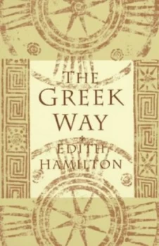Image of The Greek Way by Edith Hamilton Book