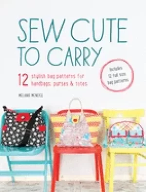 Image of sew cute to carry 12 stylish bag patterns for handbags purses and totes