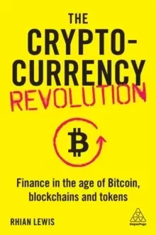 Image of The Cryptocurrency Revolution : Finance in the Age of Bitcoin, Blockchains and Tokens