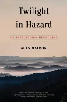 Image of Twilight In Hazard : An Appalachian Reckoning