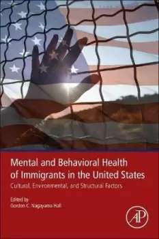 Image of Mental and Behavioral Health of Immigrants by Gordon C. Nagayama Hall