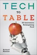 Image of tech to table 25 innovators reimagining food