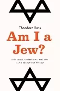 Image of am i a jew lost tribes lapsed jews and one mans search for himself