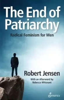 Image of The End of Patriarchy : Radical Feminism for Men