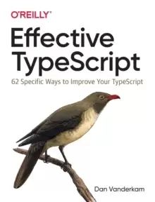 Image of Effective TypeScript : 62 Specific Ways to Improve Your TypeScript