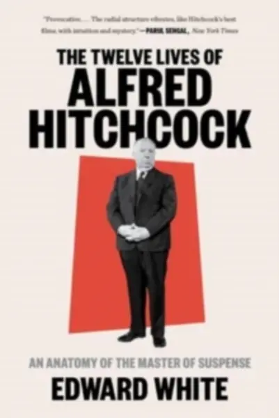 Image of twelve lives of alfred hitchcock an anatomy of the master of suspense 9781324022121