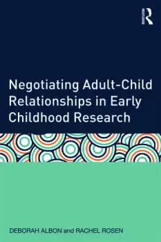 Image of Negotiating Adult-Child Relationships in Early Childhood Research