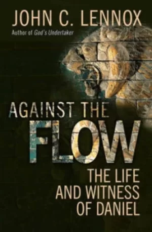 Image of Against the flow by Professor John C. Lennox