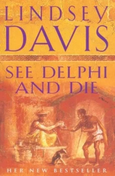 Image of See Delphi and Die by Lindsey Davis Hardback