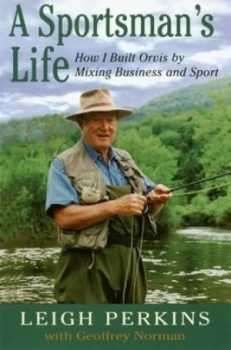 Image of A Sportsmans Life by Leigh Perkins and Geoffrey Norman Book