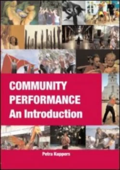 Image of Community Performance by Petra Kuppers Paperback