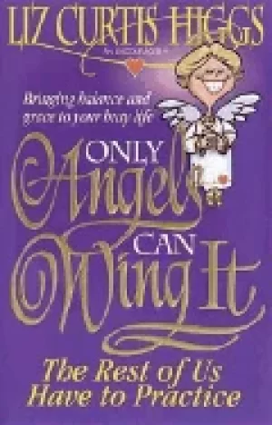 Image of only angels can wing it the rest of us have to practice