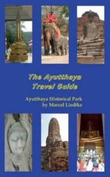 Image of Ayutthaya Travel Guide by Liedtke Marcel Paperback
