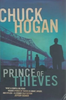 Image of Prince of Thieves by Chuck Hogan Hardback