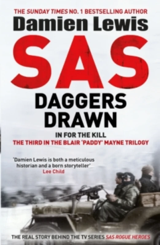 Image of SAS Daggers Drawn : In For the Kill: The Third in the Blair 'Paddy' Mayne Trilogy Hardback