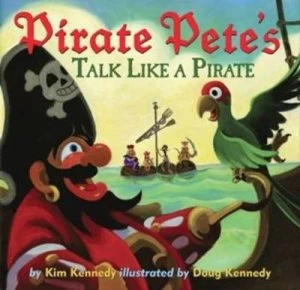 Image of Pirate Petes Talk like a Pirate by Kim Kennedy and Doug Kennedy Book