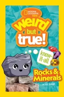 Image of Weird But True Know-It-All: Rocks & Minerals