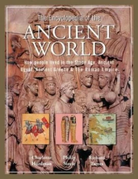 Image of The Encyclopaedia of the Ancient World by Charlotte Hurdman and Philip Steele and Richard Tames Hardback