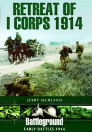 Image of Retreat of I Corps 1914 by Jerry Murland