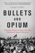 Image of bullets and opium real life stories of china after the tiananmen square mas