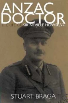 Image of Anzac Doctor the Life of Sir Neville Howse Vc Paperback