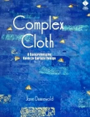 Image of complex cloth a comprehensive guide to surface design