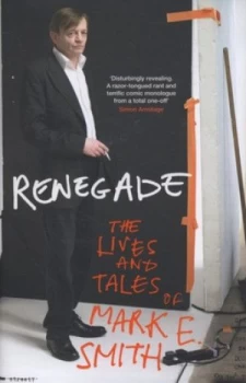 Image of Renegade by Mark E. Smith Hardback