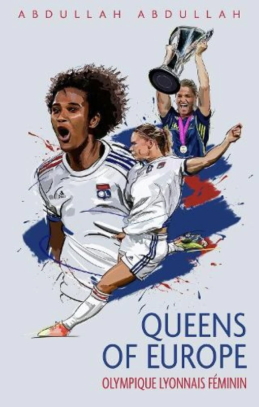 Image of Olympique Lyonnais Feminin : Queens of Europe Paperback / softback