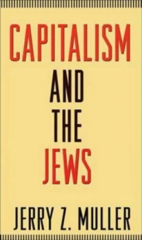 Image of Capitalism and the Jews by Jerry Muller Paperback