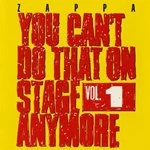 image of Frank Zappa - You Can't Do That on Stage Anymore, Vol. 1 (Live Recording) (Music CD)